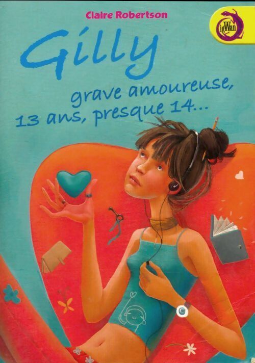Gilly grave amoureuse 13 ans presque 14 - Claire Robertson - Livre