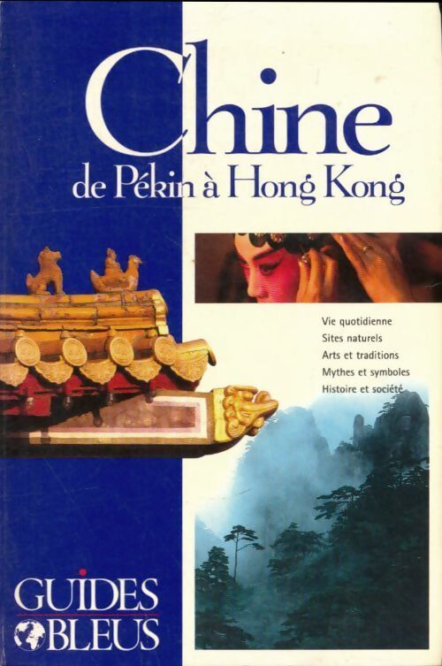 Chine de Pékin à hong kong - Guide Bleu - Livre