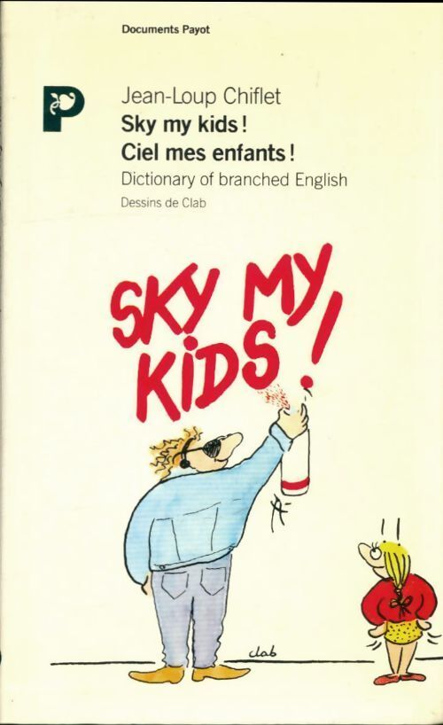 Sky my kids ! Ciel mes enfants ! - Jean-Loup Chiflet - Livre