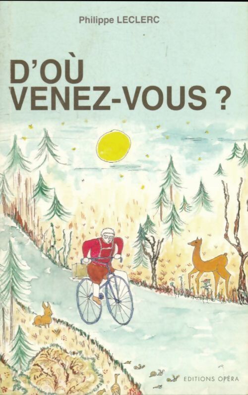 D'ou venez-vous ? - Philippe Leclerc - Livre