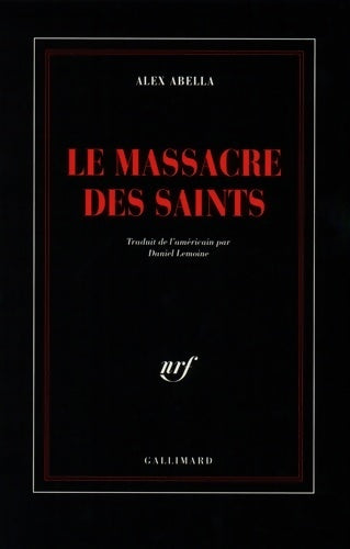 Le massacre des saints - Alex Abella - Livre