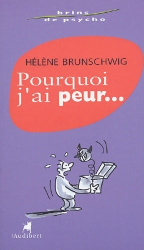 Pourquoi j'ai peur... - Hélène Brunschwig - Livre