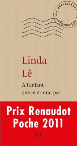 À l'enfant que je n'aurai pas - Linda Lê - Livre