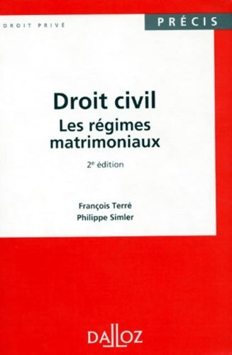 Droit civil. Les régimes matrimoniaux - François Terré, Philippe Simler - Livre