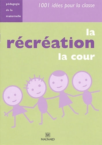 La récréation, la cour - Françoise Guillaumond - Livre