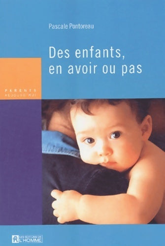 Des enfants, En avoir ou pas - Pascale Pontoreau - Livre