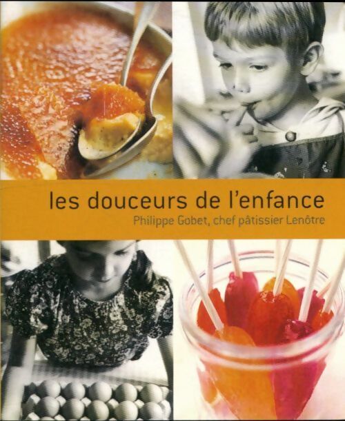 Les douceurs de l'enfance - Philippe Gobert - Livre