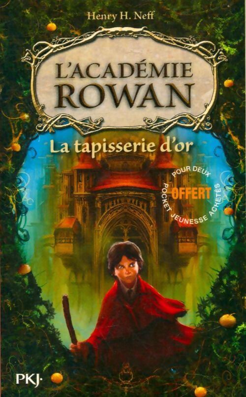 L'académie Rowan Tome I : La tapisserie d'or - Henry H. Neff - Livre