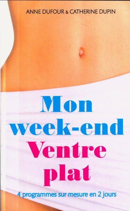 Mon week-end ventre plat - Anne Dufour, Catherine Dupin - Livre