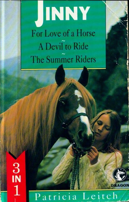 Jinny : For love of a horse / A devil to ride / The summer riders - Patricia Leitch - Livre