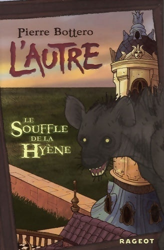 L'autre Tome I : Le souffle de la hyène - Pierre Bottero - Livre