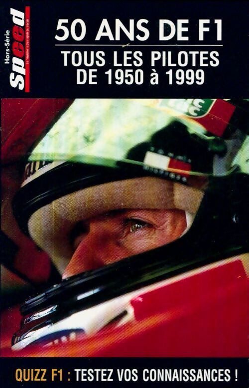 50 ans de F1 tous les pilotes de 1950 à 1999 -hors série n°1 speed - Collectif - Livre