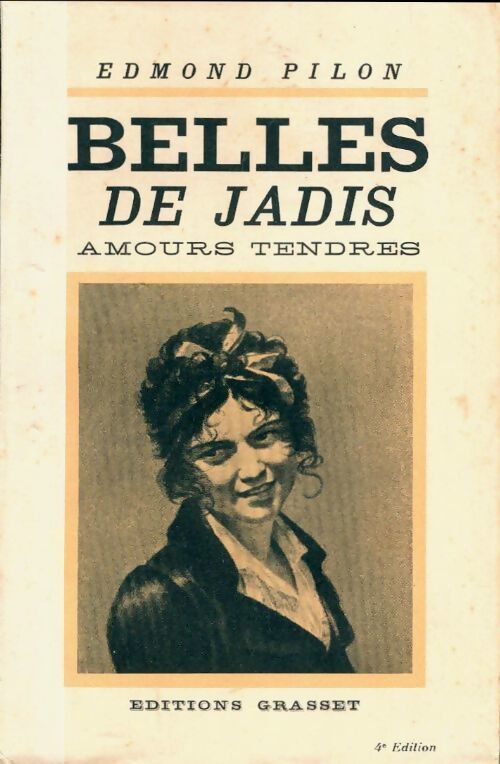 Belles de jadis. Amours tendres - Edmond Pilon - Livre