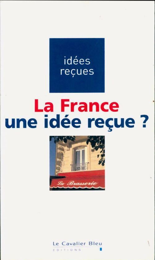 La France, une idée reçue ? - Collectif - Livre