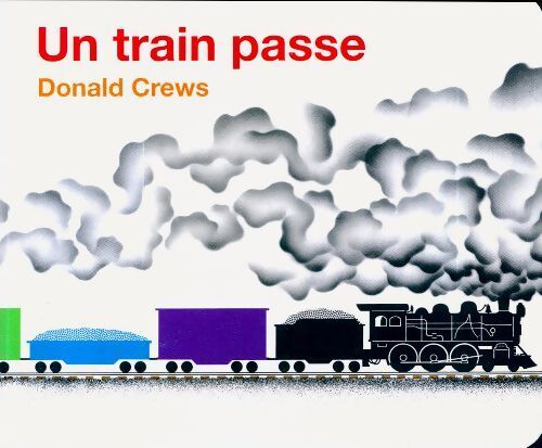 Un train passe - Donald Crews - Livre