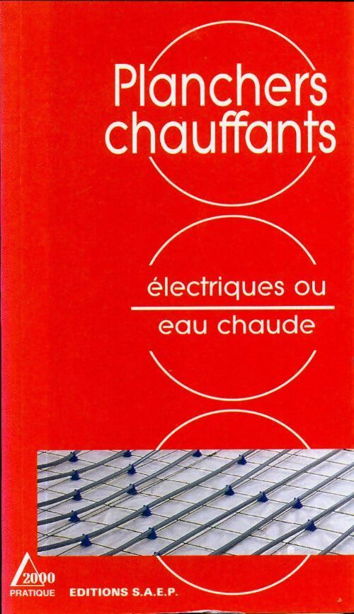 Planchers chauffants : Electriques ou eau chaude - Marc-Paul Baise - Livre