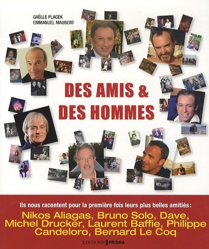 Des amis & des hommes - Gaelle Placek - Livre