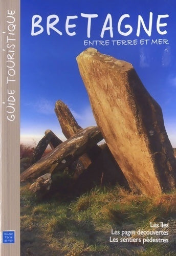 Bretagne entre terre et mer - Collectif - Livre