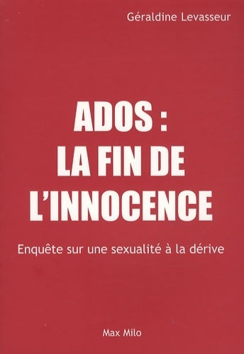 Ados : La fin de l'innocence - Géraldine Levasseur - Livre
