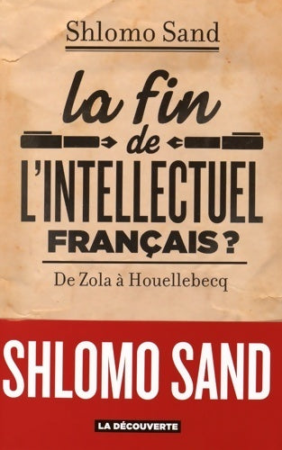La fin de l'intellectuel français ? - Shlomo Sand - Livre