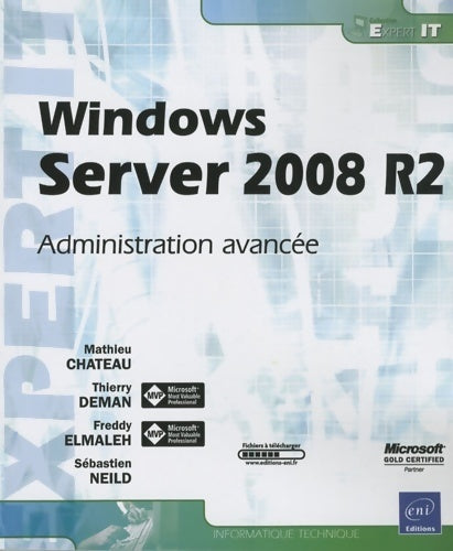 Windows server 2008 R2. Administration avancée - Mathieu Chateau - Livre