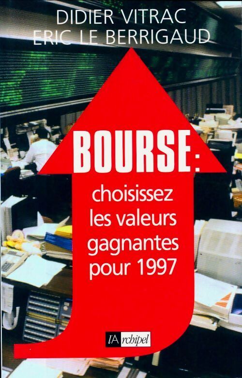 Bourse : Choisissez les valeurs gagnantes pour 1997 - Didier Vitrac, Eric Le Berrigaud - Livre