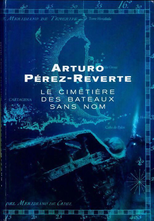 Le cimetière des bateaux sans nom - Arturo Pérez-Reverte - Livre