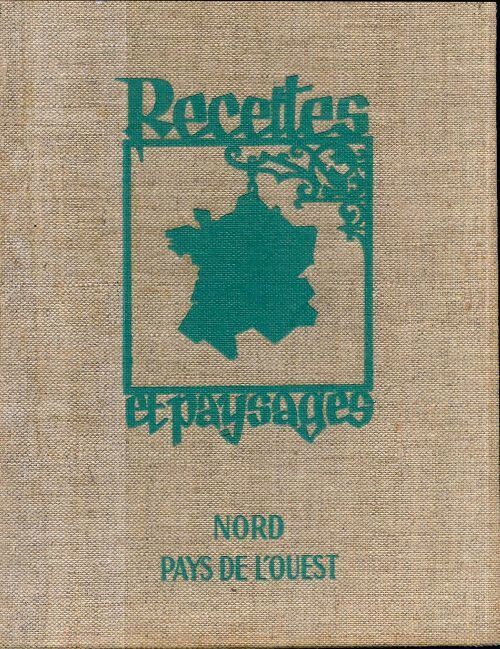 Nord Normandie Bretagne et pays de l'ouest - Collectif - Livre