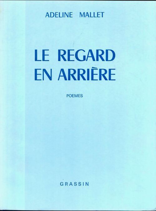 Le regard en arrière - Adeline Mallet - Livre
