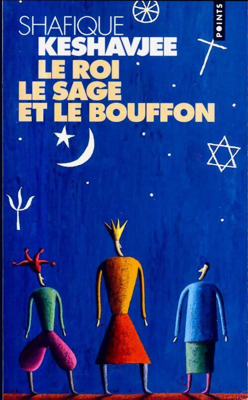 Le roi, le sage et le bouffon - Shafique Keshavjee - Livre