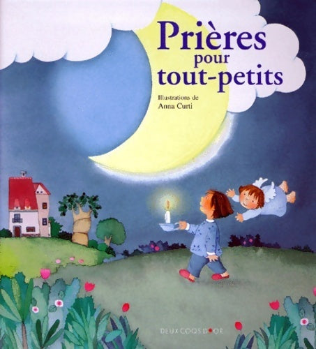 Prières pour tout-petits - Anna Curti - Livre