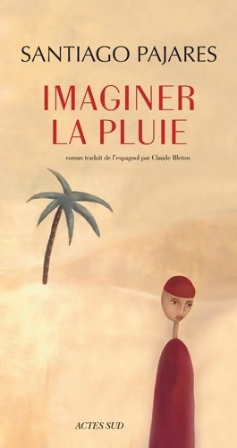 Imaginer la pluie - Santiago Pajares - Livre