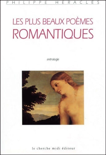 Les plus beaux poèmes romantiques - Philippe Héraclès - Livre