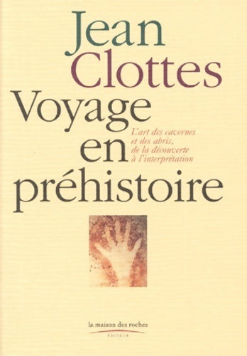 Voyage en préhistoire - Jean Clottes - Livre