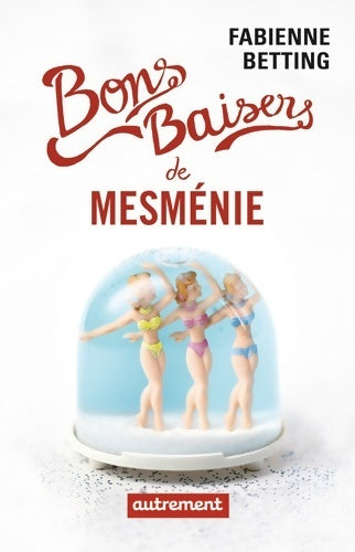 Bons baisers de Mesménie - Fabienne Betting - Livre