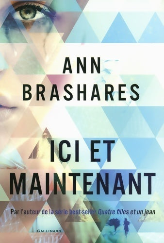 Ici et maintenant - Ann Brashares - Livre