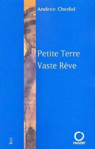 Petite terre, vaste rêve - Andrée Chedid - Livre