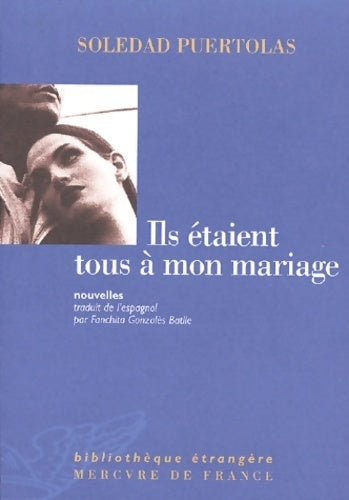 Ils étaient tous à mon mariage - Soledad Puértolas - Livre