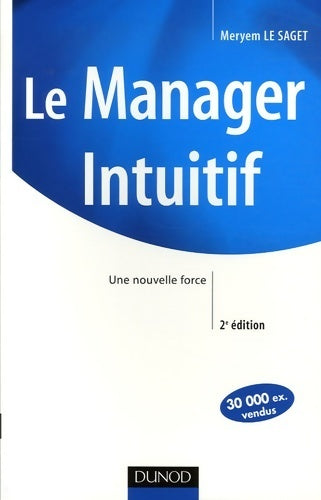Le manager intuitif. Une nouvelle force - Meryem Le Saget - Livre