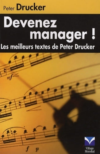 Devenez manager ! Les meilleurs textes - Peter Drucker - Livre