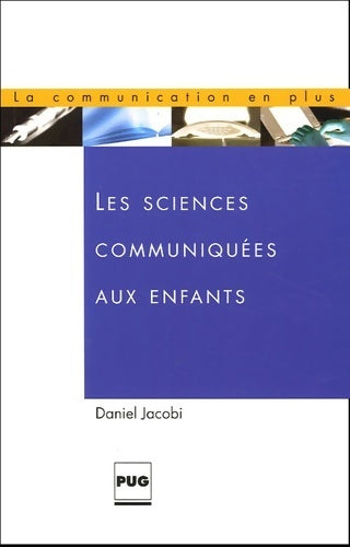 Les sciences communiquées aux enfants - Daniel Jacobi - Livre