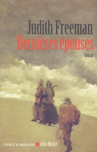 Dernières épouses - Judith Freeman - Livre