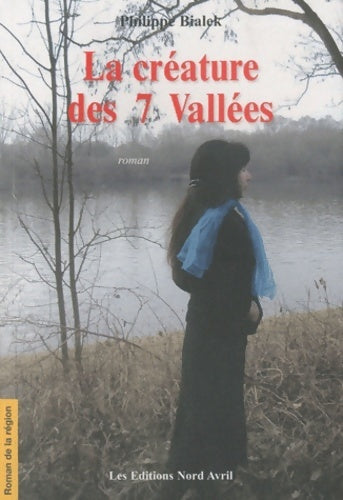 La créature des 7 vallées - Philippe Bialek - Livre