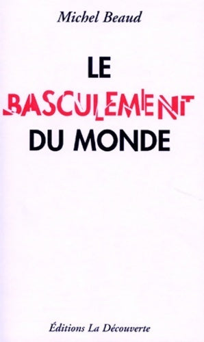 Le basculement du monde - Michel Beaud - Livre