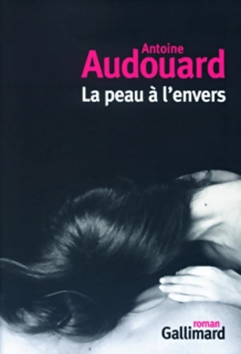 La peau à l'envers - Antoine Audouard - Livre