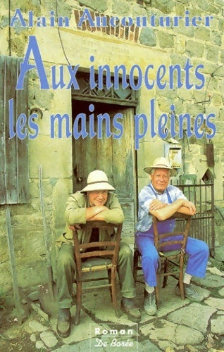 Aux innocents les mains pleines - Alain Aucouturier - Livre