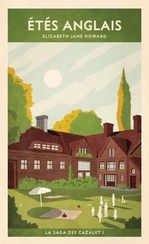 La saga des Cazalet Tome I : Étés anglais - Elizabeth Jane Howard - Livre
