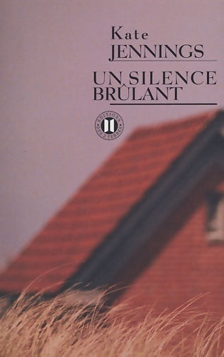 Un silence brûlant - Kate Jennings - Livre