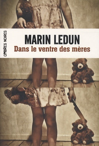 Dans le ventre des mères - Marin Ledun - Livre