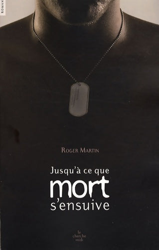 Jusqu'à ce que mort s'ensuive - Roger Martin - Livre